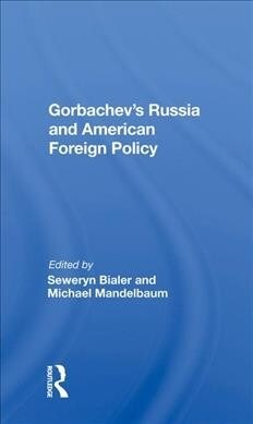 Gorbachevs Russia And American Foreign Policy (Hardcover)