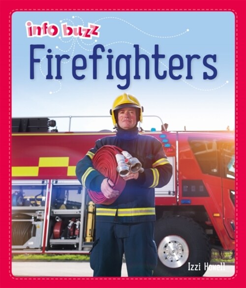 Info Buzz: People Who Help Us: Firefighters (Paperback, Illustrated ed)
