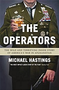The Operators : The Wild and Terrifying Inside Story of Americas War in Afghanistan (Paperback)