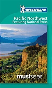 Michelin Must Sees Pacific Northwest: Featuring National Parks (Paperback)