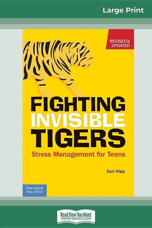 Fighting Invisible Tigers: Stress Management for Teens (16pt Large Print Edition) (Paperback)
