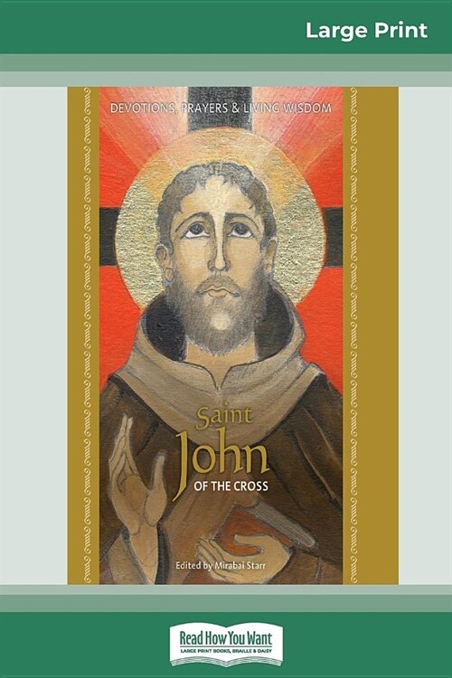 Saint John of the Cross: Devotion, Prayers & Living Wisdom (16pt Large Print Edition) (Paperback)