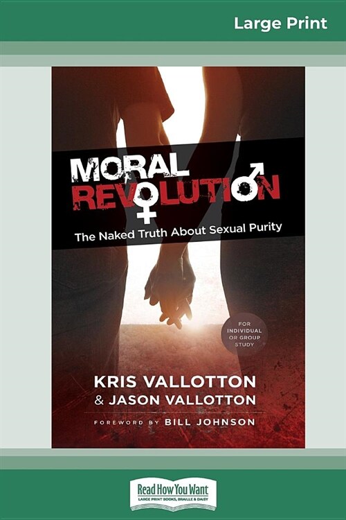 Moral Revolution: The Naked Truth About Sexual Purity (16pt Large Print Edition) (Paperback)