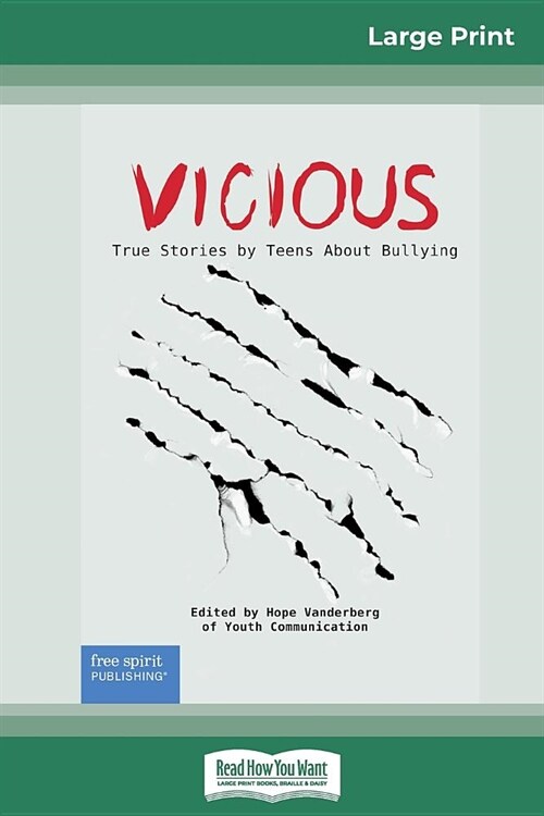 Vicious: True Stories by Teens About Bullying (16pt Large Print Edition) (Paperback)