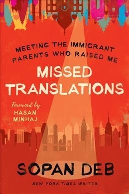 Missed Translations: Meeting the Immigrant Parents Who Raised Me (Hardcover)