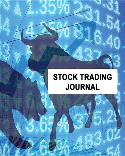 Stock Trading Journal: Day Trading Log and Investing Journal for active traders of stocks, options, futures, and forex. Journal to Tracking a (Paperback)