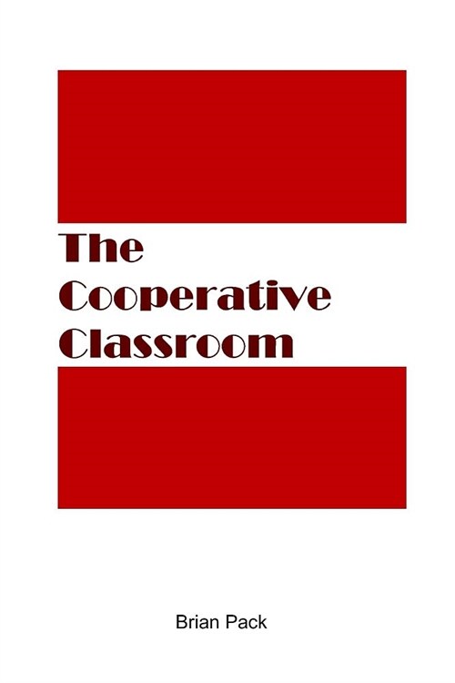 The Cooperative Classroom (Paperback)