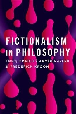 Fictionalism in Philosophy (Hardcover)
