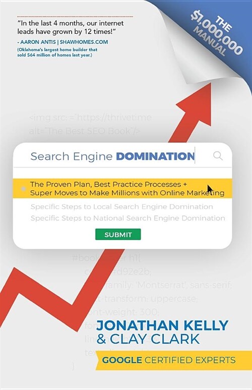 Search Engine Domination: The Proven Plan, Best Practice Processes + Super Moves to Make Millions with Online Marketing (Paperback)