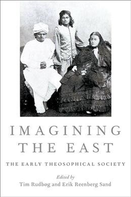 Imagining the East: The Early Theosophical Society (Hardcover)