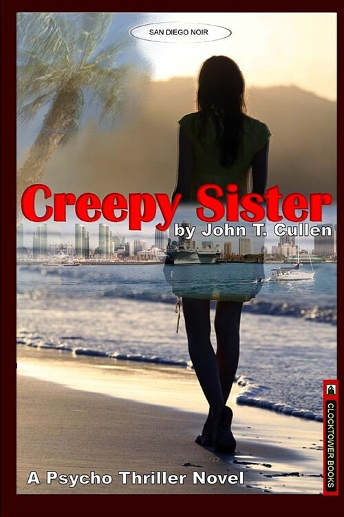 Creepy Sister: A Psychological Thriller Novel (Paperback)