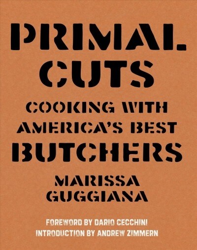 Primal Cuts: Cooking with Americas Best Butchers (Paperback)