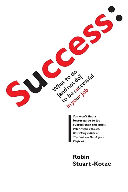 Success: what to do (and not do) to be successful in your job (Paperback)