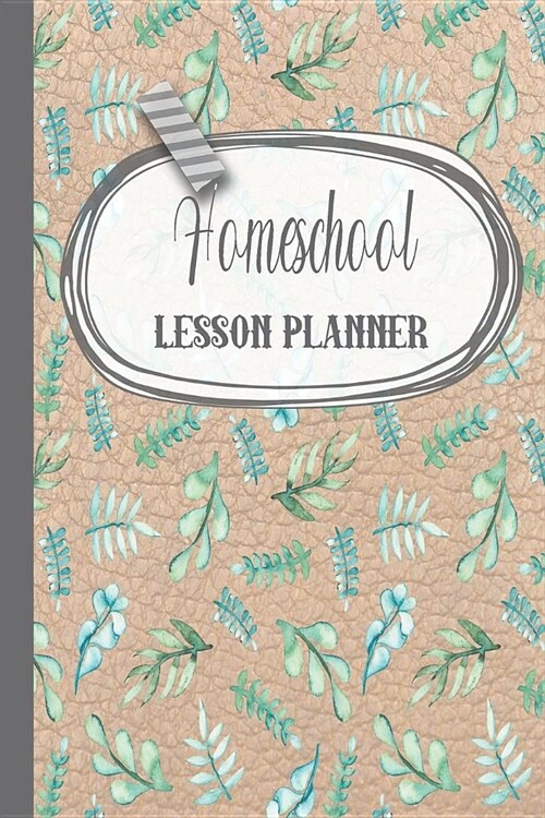 Homeschool lesson planner: A simple lesson planner journal for home educating parents and providers to record learning and reflect on childrens (Paperback)