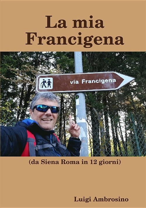 La mia Francigena (Paperback)