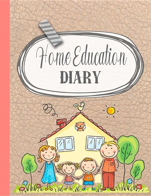 Home education diary: The comprehensive undated planner for home educators to plan and record the academic year in a personalised manner - O (Paperback)