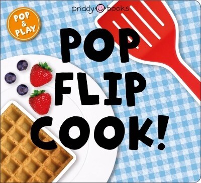 Pop and Play: Pop, Flip, Cook (Board Books)