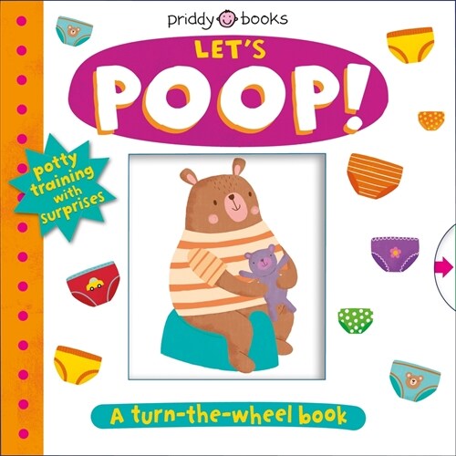 My Little World: Lets Poop!: A Turn-The-Wheel Book for Potty Training (Board Books)