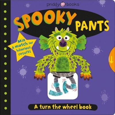 Turn the Wheel: Spooky Pants: Mix & Match for Hilarious Results (Board Books)