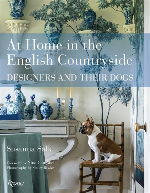 At Home in the English Countryside: Designers and Their Dogs (Hardcover)