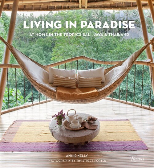Living in Paradise: At Home in the Tropics: Bali, Java, Thailand (Hardcover)