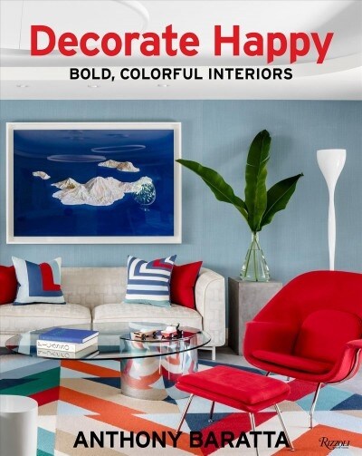 Decorate Happy: Bold, Colorful Interiors (Hardcover)