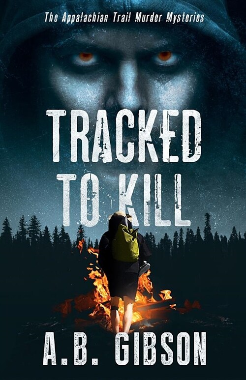 Tracked To Kill: The Appalachian Trail Murder Mysteries (Paperback)
