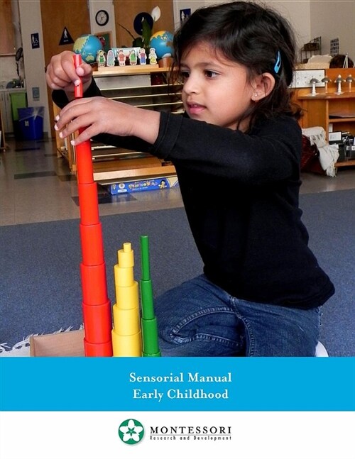 Montessori Sensorial Manual, Early Childhood (Paperback)