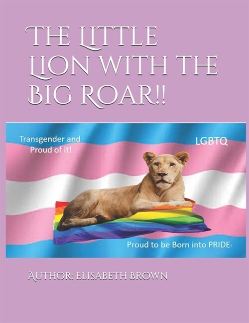 The Little Lion with the Big Roar!!: I am Proud to Be Part of Pride (Paperback)