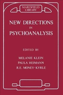 New Directions in Psychoanalysis : The Significance of Infant Conflict in the Pattern of Adult Behaviour (Hardcover)