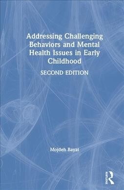 Addressing Challenging Behaviors and Mental Health Issues in Early Childhood (Hardcover, 2 ed)