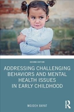 Addressing Challenging Behaviors and Mental Health Issues in Early Childhood (Paperback, 2 ed)