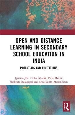 Open and Distance Learning in Secondary School Education in India : Potentials and Limitations (Hardcover)