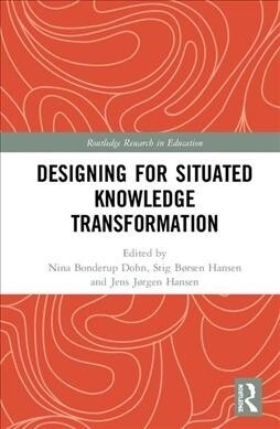 Designing for Situated Knowledge Transformation (Hardcover, 1)