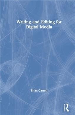 Writing and Editing for Digital Media (Hardcover, 4 ed)