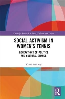 Social Activism in Women’s Tennis : Generations of Politics and Cultural Change (Hardcover)
