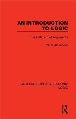 An Introduction to Logic : The Criticism of Arguments (Hardcover)