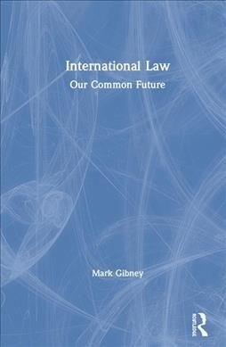 International Law : Our Common Future (Hardcover)