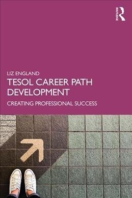 TESOL Career Path Development : Creating Professional Success (Paperback)