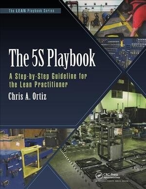 The 5S Playbook : A Step-by-Step Guideline for the Lean Practitioner (Hardcover)