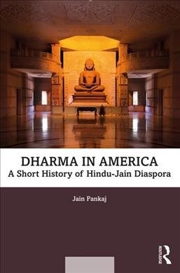 Dharma in America : A Short History of Hindu-Jain Diaspora (Paperback)