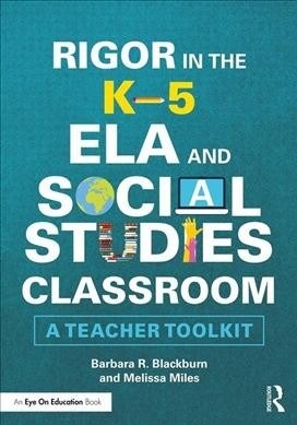 Rigor in the K–5 ELA and Social Studies Classroom : A Teacher Toolkit (Paperback)