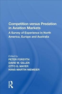 Competition versus Predation in Aviation Markets : A Survey of Experience in North America, Europe and Australia (Paperback)