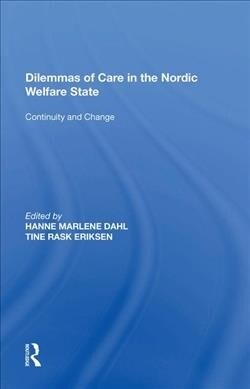 Dilemmas of Care in the Nordic Welfare State : Continuity and Change (Paperback)