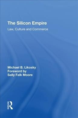 The Silicon Empire : Law, Culture and Commerce (Paperback)