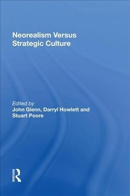 Neorealism Versus Strategic Culture (Paperback, 1)