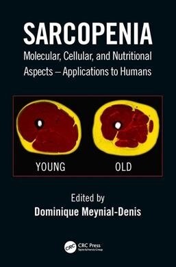 Sarcopenia: Molecular, Cellular, and Nutritional Aspects - Applications to Humans (Hardcover)