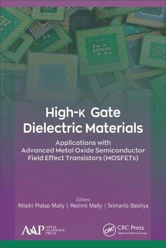 High-K Gate Dielectric Materials: Applications with Advanced Metal Oxide Semiconductor Field Effect Transistors (Mosfets) (Hardcover)