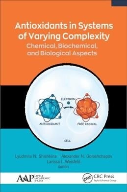 Antioxidants in Systems of Varying Complexity: Chemical, Biochemical, and Biological Aspects (Hardcover)