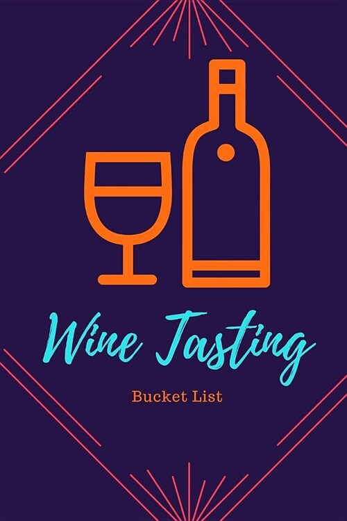 Wine Tasting: Novelty Bucket List Themed Notebook (Paperback)